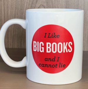 mug that says "I like big books and I cannot lie"