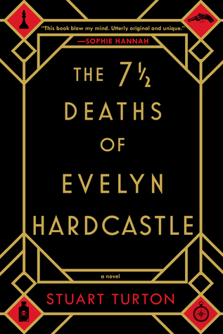 Cover: The 7½ Deaths of Evelyn Hardcastle by Stuart Turton