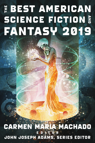 cover: he Best American Science Fiction and Fantasy 2019