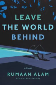 Cover: Leave the World Behind by Rumaan Alam