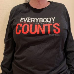 T shirt that reads "Everybody counts or nobody counts. --Harry Bosch"