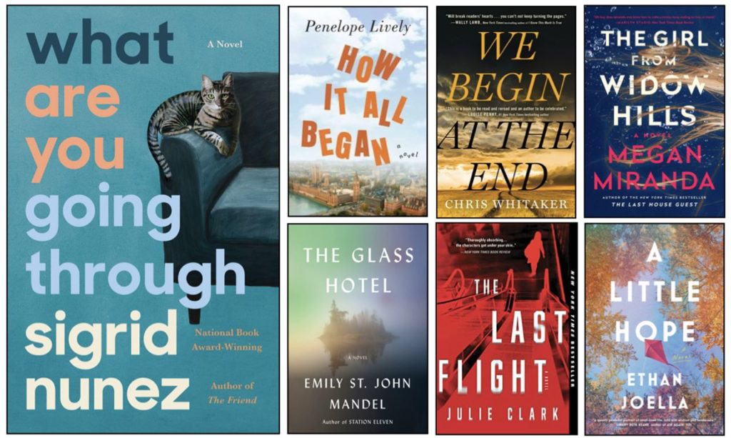 7 book covers: What Are You Going Through by Sigrid Nunez, How It All Began by Penelope Lively, We Begin at the End by Chris Whitaker, The Girl from Widow Hills by Megan Miranda, The Glass Hotel by Emily St. John Mandel, The Last Flight by Julie Clark, A Little Hope by Ethan Joella