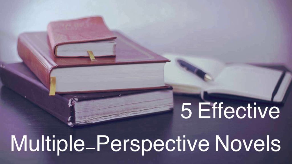 stack of 3 books plus open book with pen. Title: 5 Effective Multiple-Perspective Novels