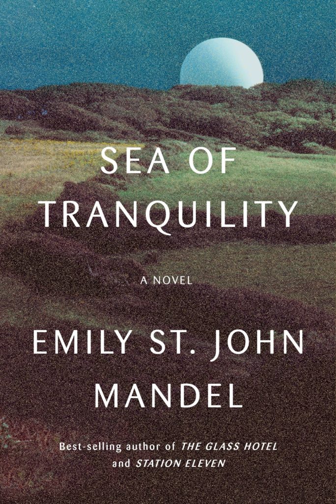 Book cover: Sea of Tranquility by Emily St. John Mande.