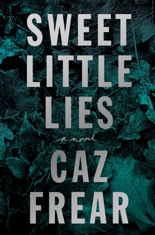 Book Cover: Sweet Little Lies by Caz Frear