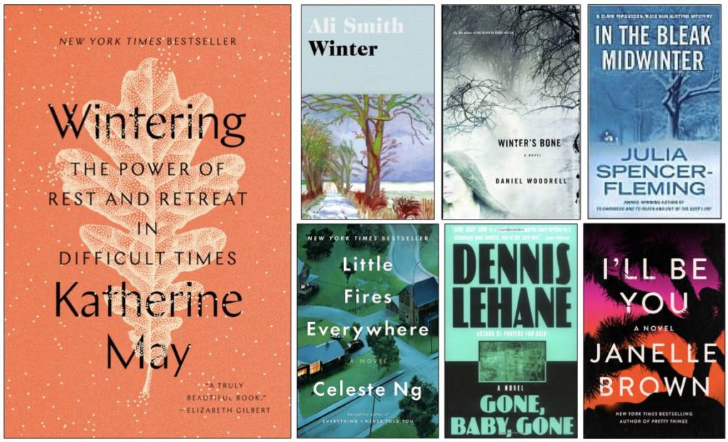 Book covers: Wintering by Katherine May, Winter by Ali Smith, Winter's Bone by Daniel Woodrell, In the Bleak Midwinter by Julia Spencer-Fleming, Little Fires Everywhere by Celeste Ng, Gone, Baby, Gone by Dennis Lehane, I'll Be You by Janelle Brown