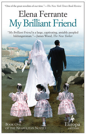 Book cover: My Brilliant Friend by Elena Ferrante. Backgound is photo taken from behind of a bride and groom holding hands and 3 young bridesmaids in fancy dress.