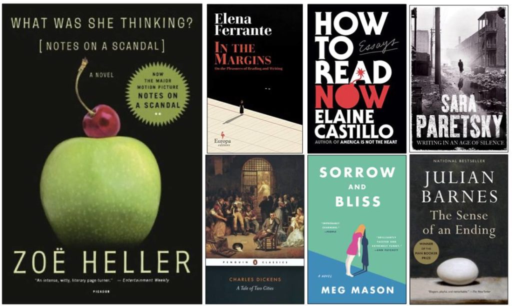 Collage of book covers: Notes on a Scandal by Zoe Heller, In the Margins by Elena Ferrante, How to Read Now by Elaine Castillo, Writing in an Age of Silence by Sara Paretsky, A Tale of Two Cities by Charles Dickens, Sorrow and Bliss by Meg Mason, The Sense of an Ending by Julian Barnes