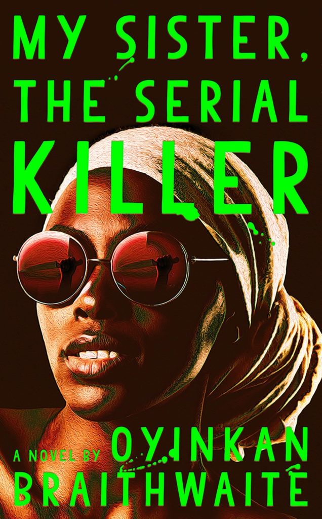 Book cover: My Sister the Serial Killer by Oyinkan Braithwaite