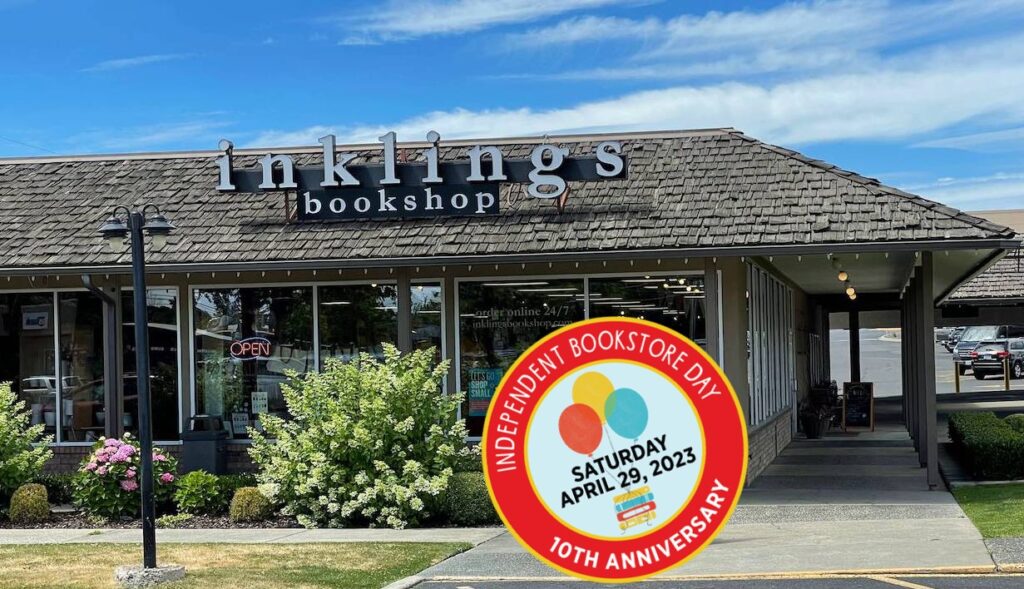 Photo of exterior of Inklings Bookshop. Overlay: circular logo: Independent Bookstore Day, Saturday, April 29, 2023. 10th Anniversary.