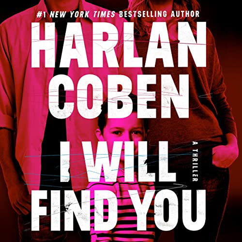 Audiobook cover: I Will Find You by Harlan Coben. Background: photo of a young boy with a man and a woman.