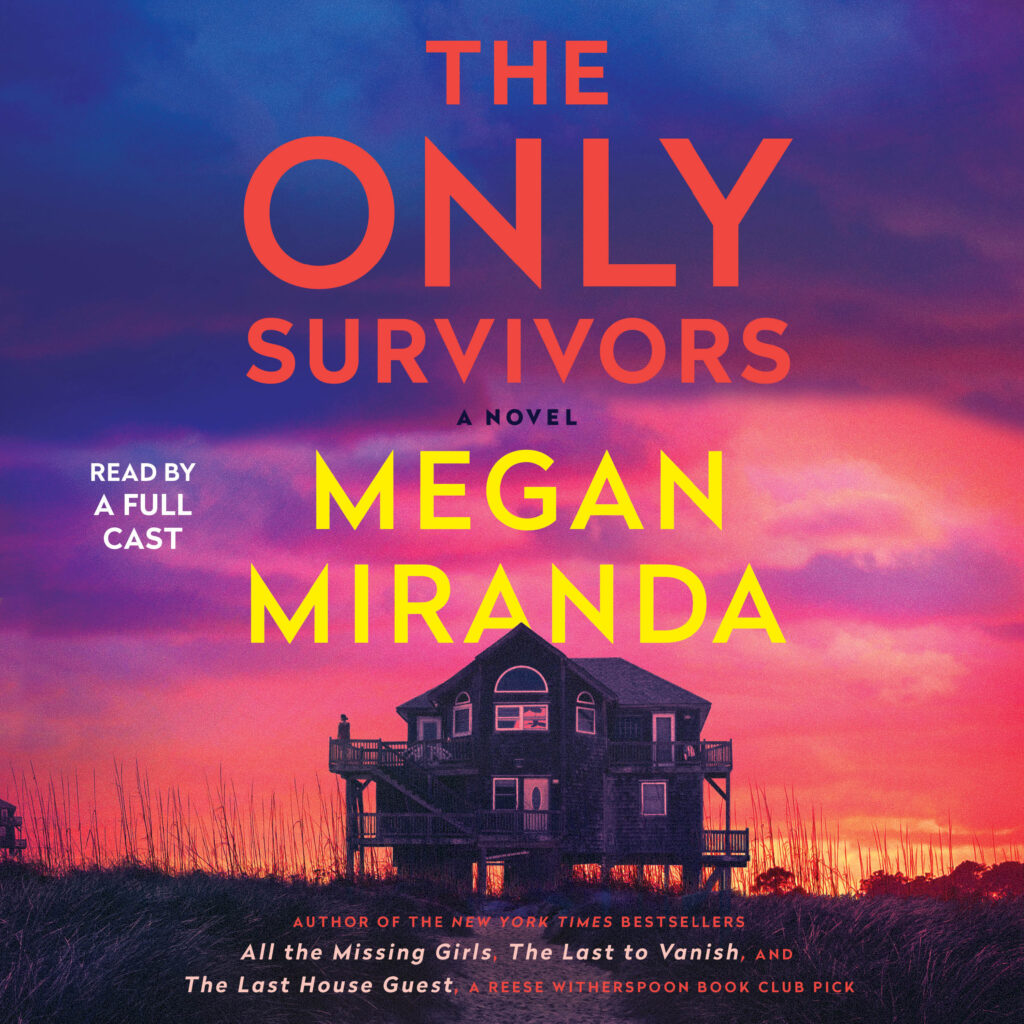 Audiobook cover: The Only Survivors by Megan Miranda. Background: photo of a raised beachhouse against an orange and gold sunset.