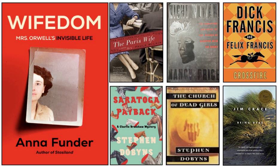 Book covers: Wifedom by Anna Funder; The Paris Wife by Paula McLain; Night Woman by Nancy Price; Crossfire by Dick Francis & Felix Francis; Saratoga Payback by Stephen Dobyns; The Church of Dead Girls by Stephen Dobyns; Being Dead by Jim Crace