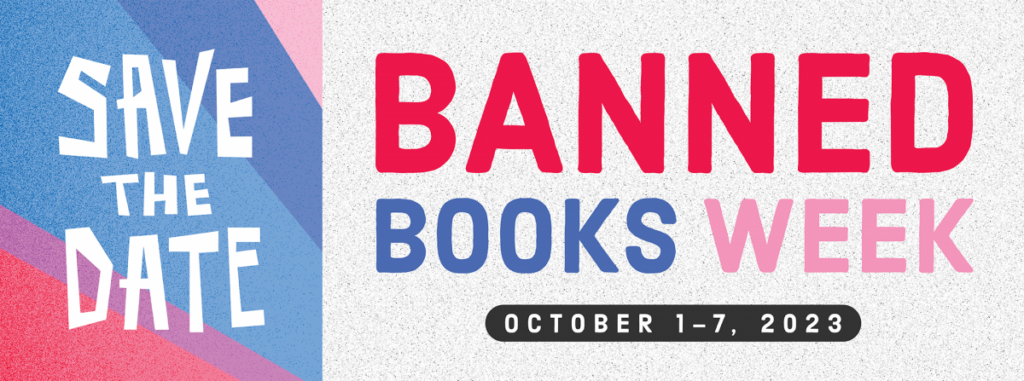 Banner with text: Save the Date Banned Books Week October 1-7, 2023