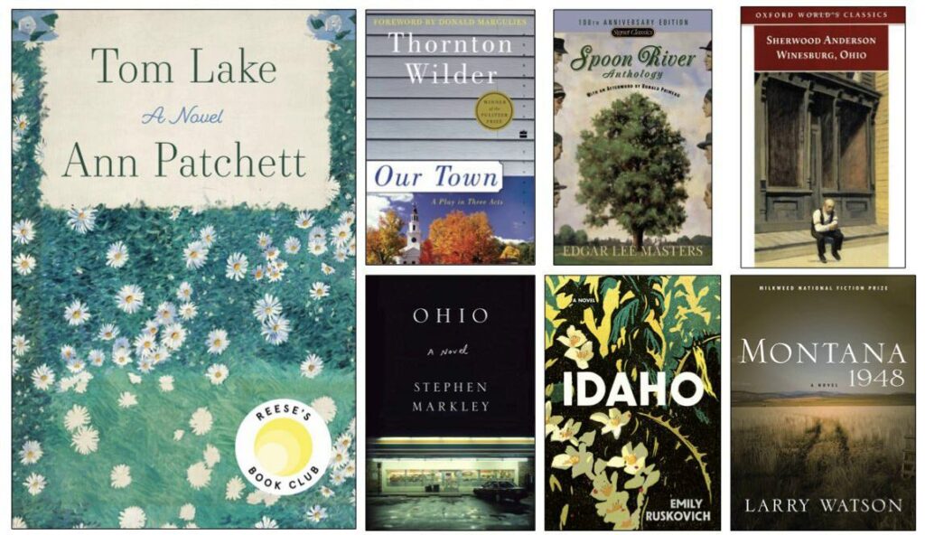 Book cover collage: Tom Lake by Ann Patchett; Our Town by Thornton Wilder; Spoon River Anthology by Edgar Lee Masters; Winesburg, Ohio by Sherwood Anderson; Ohio by Stephen Markley; Idaho by Emily Ruskovich; Montana 1948 by Larry Watson