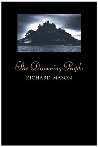 Book cover. Black background, with silhouette of large castle on a rock surrounded by water. Text: The Drowning People by Richard Mason