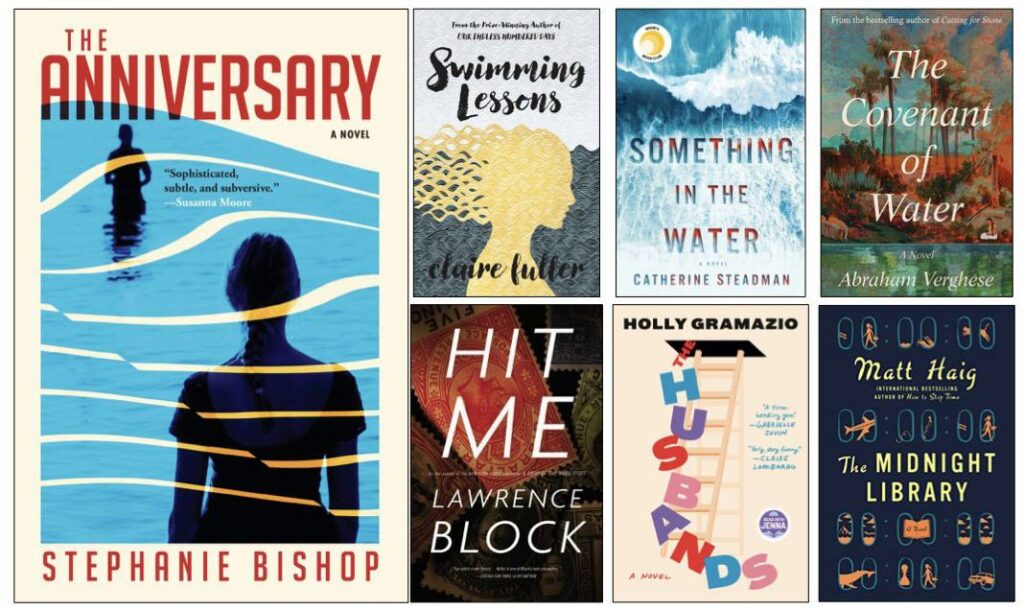 Book covers: The Anniversary by Stephenie Bishop; Swimming Lessons by Claire Fuller; Something in the Water by Catherine Steadman; The Covenant of Water by Abraham Verghese; Hit Me by Lawrence Block; The Husbands by Holly Gramazio; The Midnight Library by Matt Haig.