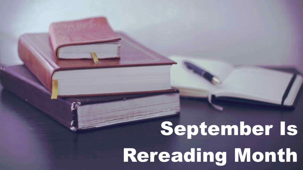 Background: 3 stacked, closed books; open notebook with pen on top. Text: September Is Rereading Month