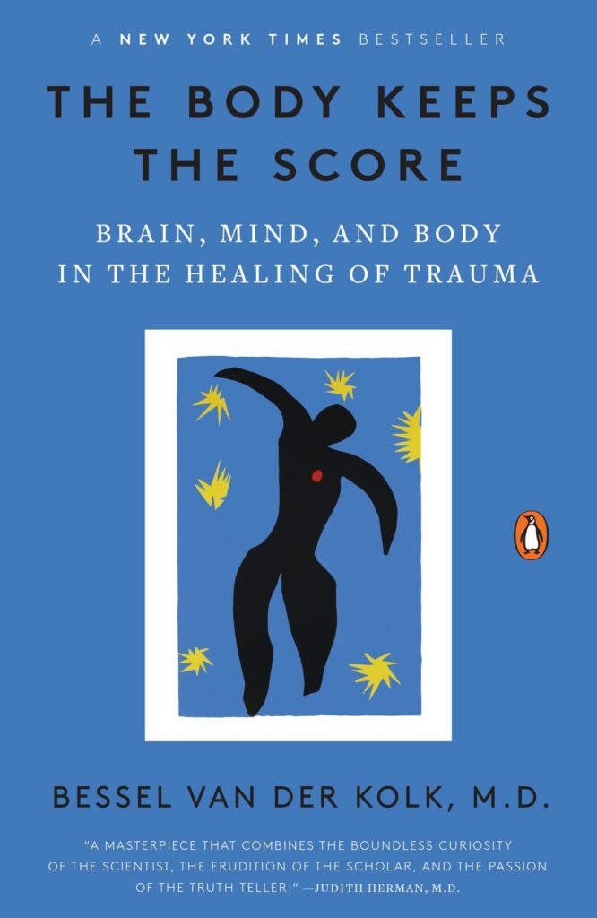 Book cover. Background: medium blue, with an abstract black figure of a person, surrounded by yellow splatter patterns. Text: The Body Keeps the Score: Brain, Mind, and Body in the Healing of Trauma by Bessel van der Kolk, M.D.