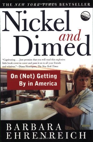 Book cover. Background: A woman in a waitress's uniform standing at the counter in a diner. Text: Nickel and Dimed: On (Not) Getting by in America by Barbara Ehrenreich