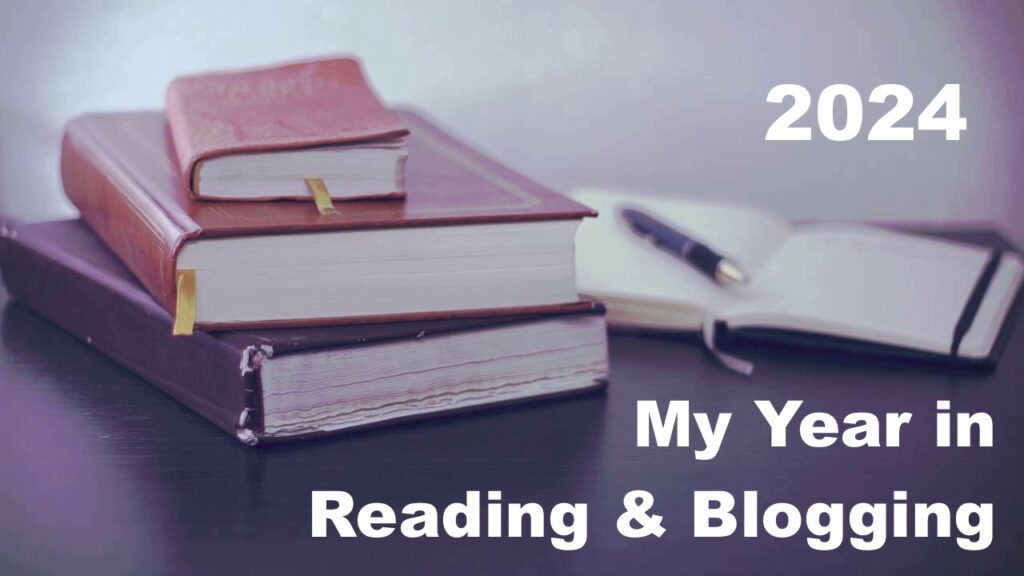 Background: 3 stacked, closed books; open notebook with pen on top. Text: 2024 My Year in Reading and Blogging