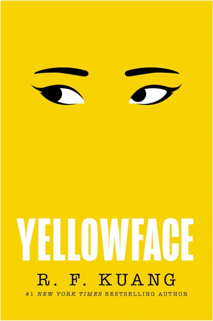 Book cover. Bright yellow, with human eyes and eyebrows in the upper one-third. Text: Yellowface by R.F. Kuang, #1 New York Times Bestselling Author