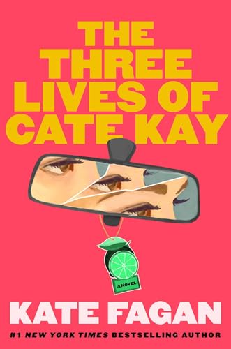 Book cover. Orange background, with a car's cracked rearview mirror in the middle. Text: The Three Lives of Cate Kay by Kate Fagan.